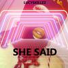 Lucyskillzz - She Said