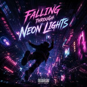 Falling Through Neon Lights