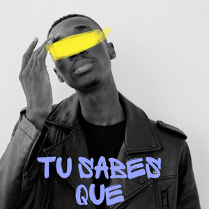 tu sabes que