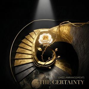 The Certainty (Jazz Arrangement)