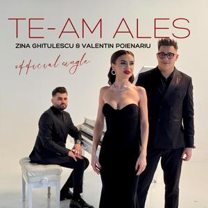 Te-am Ales (feat. Valentin Poienariu)