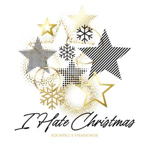 I hate Christmas (feat. Taehoongie)