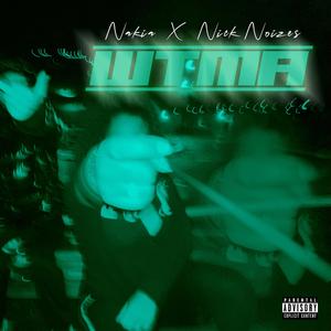 WTMA (feat. Nick Noizes)