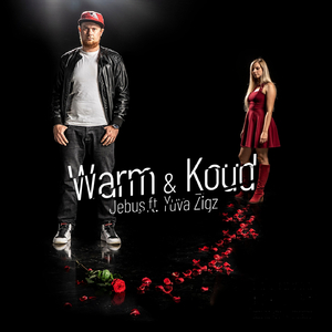 Warm & Koud (feat. Yuva Zigz)