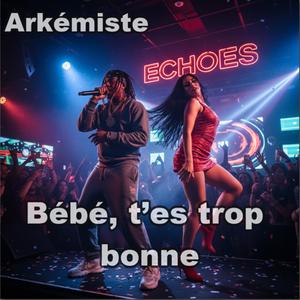 Bébé, t’es trop bonne