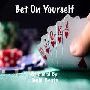 Bet On Yourself