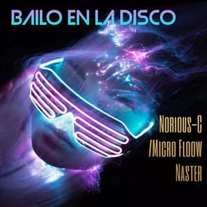 BAILO EN LA DISCO (feat. Norious c)