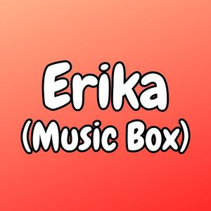 Erika (Music Box)