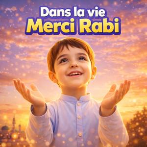 Dans la vie, Merci Rabi