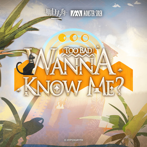 Wanna Know Me? (Too Bad) (《明日方舟》缇缇EP)