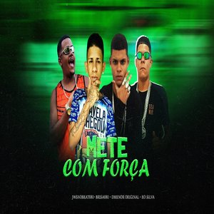Mete Com Força (feat. JwsNoBeat081 , Studio Batida Zika & Brisa No Beat)