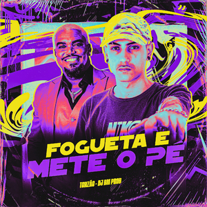 Fogueta e Mete o Pé