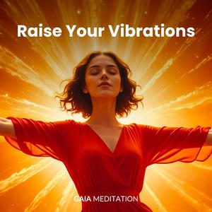 Raise Your Vibrations (432 Hz)