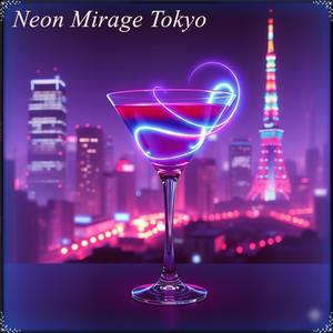 Neon Mirage Tokyo