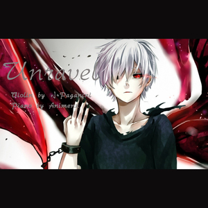 Unravel Violin & Piano Ver.（Cover TK from 凛として时雨）