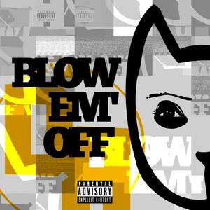 Blow 'Em Off