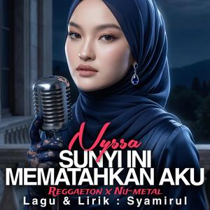 Sunyi Ini Mematahkan Aku (feat. Nyssa Amir)