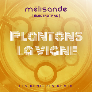 Plantons la vigne (Les Renippés Remix)
