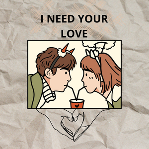 I Need Your Love