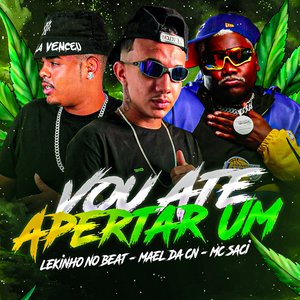 Vou Ate Apertar um (feat. MC Saci)