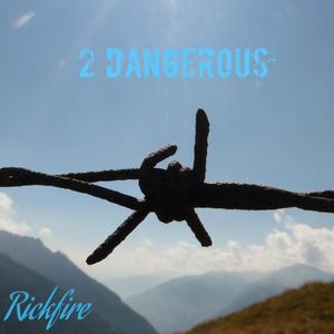 2 Dangerous