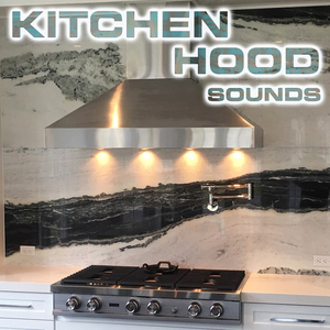 Kitchen Hood Ambience (feat. White Noise Sounds For Sleep, Soothing Sounds, Soothing Baby Sounds, National Geographic Nature Sounds, Nature Sounds New Age & Relaxing Nature Sound)