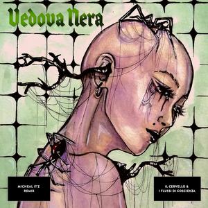 Vedova N3ra (feat. Michael It'z) (Remix)