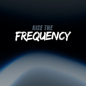 Rise the Frequency