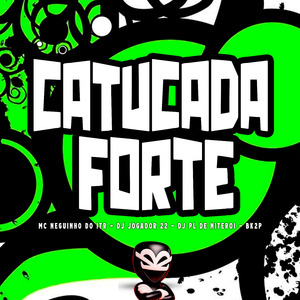 CATUCADA FORTE