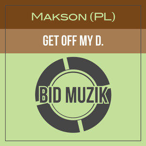 Get of My D. (Original Mix)
