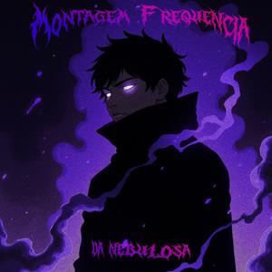 Montagem Frequência da Nebulosa - Slowed