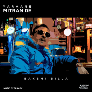 Yaraane Mitran De (feat. Spacey)