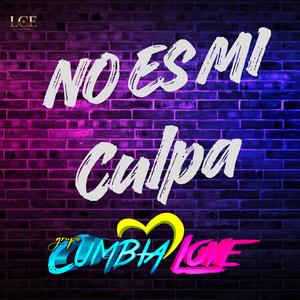 No Es Mi Culpa (Cumbia Sonidera)