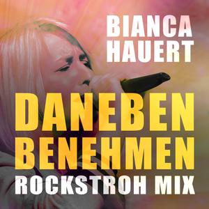 Daneben benehmen (Rockstroh Remix Rockstroh Mix)