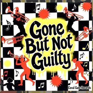 Gone But Not Guilty
