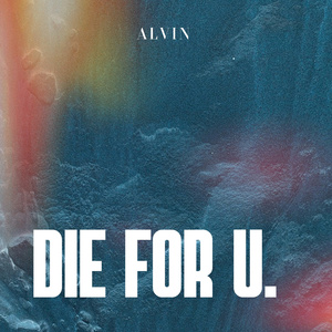 die for u.