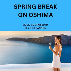 SPRING BREAK ON OSHIMA