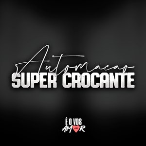 Automação Super Crocante