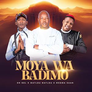 MOYA WA BADIMO (feat. Matlou Matlou & Mkoma Saan) (Original)