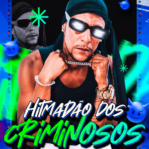 Hitmadão dos Criminosos: Senta na Minha Estarte / Ela Gosta de Criminoso / Chegou um Produto Novo / Bate o Radio / Nós É Bom e Novo