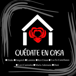 Quédate En Casa (feat. Angerch, Leminis, Kevuman, Lu-fa, Luvi, Ademano, Dani)