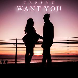Want You