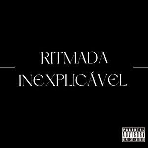 RITMADA INEXPLICÁVEL