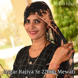 Asgar Rajiya Sr 22000 Mewati
