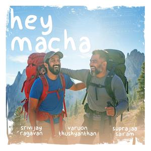 Hey Machaa (feat. Suprajaa Sairam & Varuon Thushyanthan)