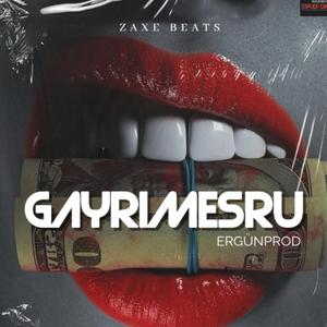 Gayrimeşru (feat. Zaxe Beats)