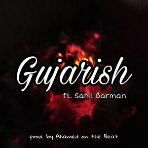 Gujarish (feat. Sahil Barman)