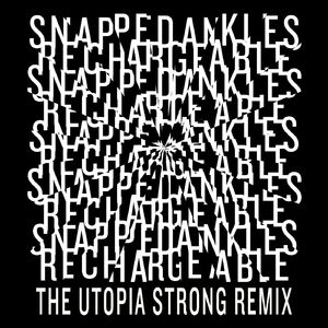 Rechargeable (The Utopia Strong Remix)