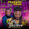 Pharaoh azaza - I still believe (feat. Izrael)