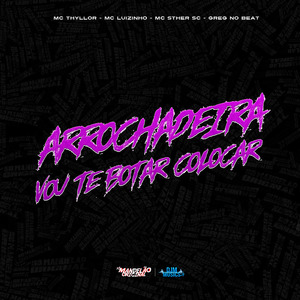 Arrochadeira Vou Te Botar Colocar